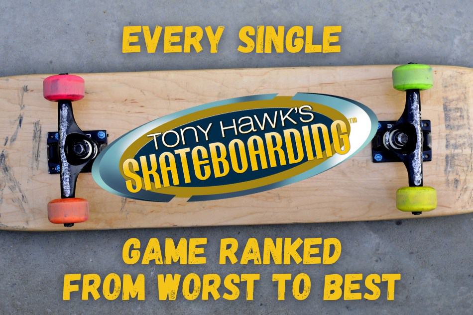 Let's Rank The Tony Hawk Games, From Worst To Best