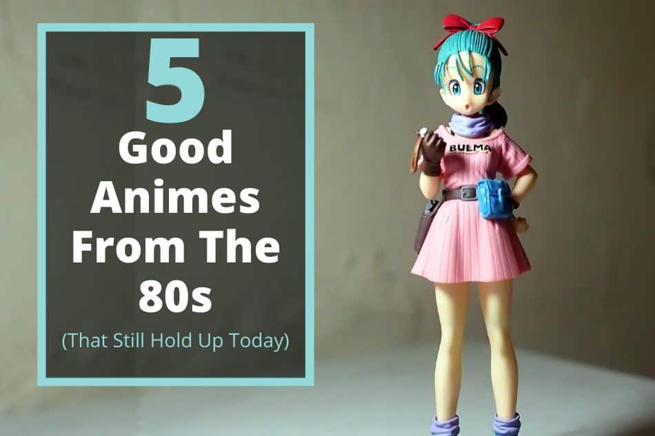 5 Best Animes From The 80s