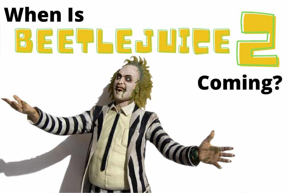 When Is BeetleJuice 2 Coming Out?