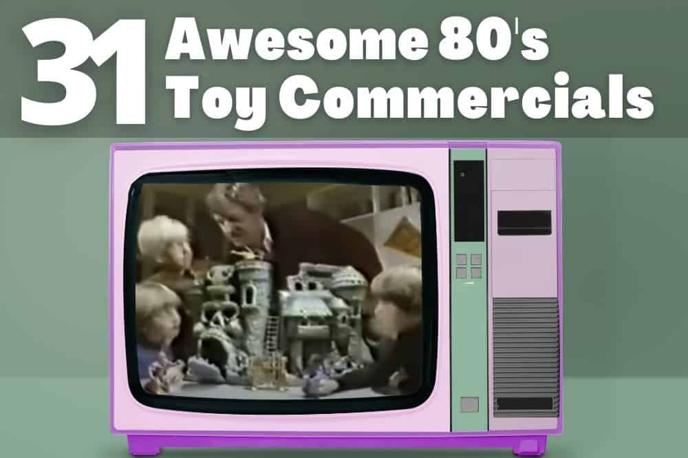 31 Of The Best Toy Commercials From The 80s!