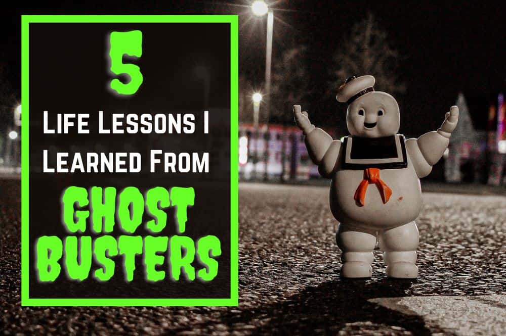 5 Life Lessons I Learned From The Ghostbusters