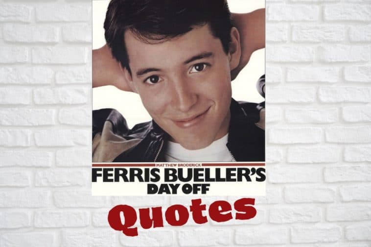 Best Ferris Bueller's Day Off Movie Quotes