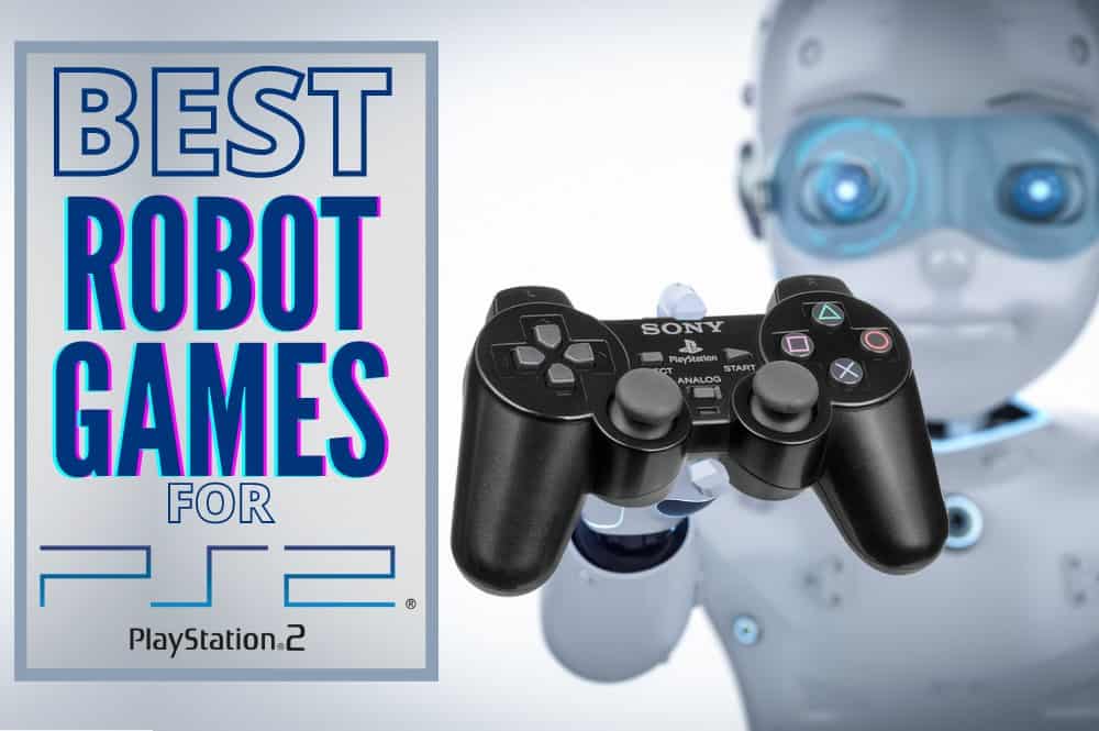 Best Robot Games for the Playstation 2