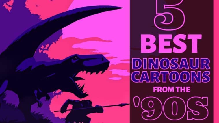 Best Dinosaur Cartoons From The 90s