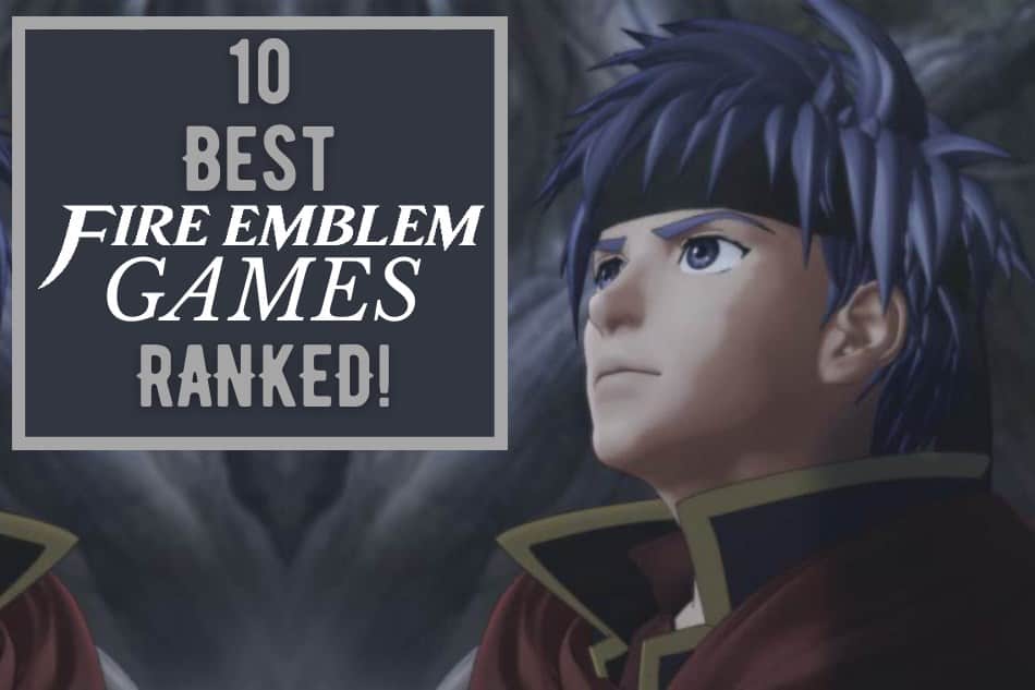 Top 10 Best Fire Emblem Games