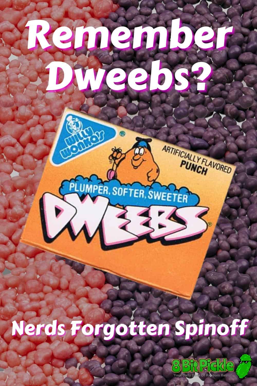 Remember Dweebs candy from the 90s?