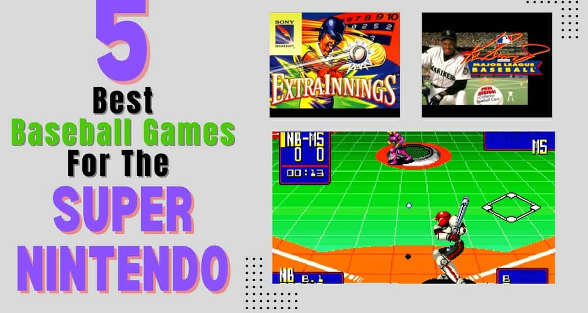 5 Best Baseball Games For The Super Nintendo (Our SNES Favorites)