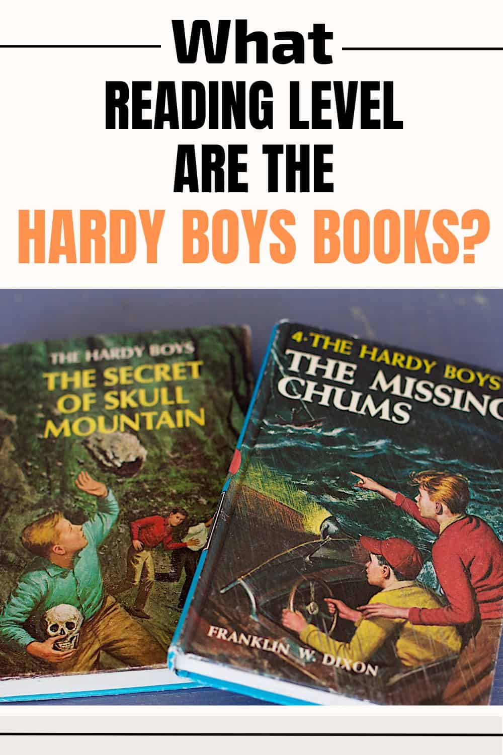 Hardy Boys books are for young readers 8 to 12 years old