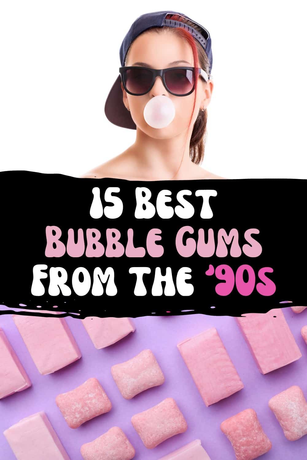 What was the Best Bubble Gums of the 90s?