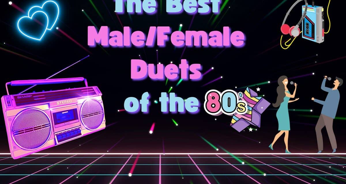 20 Best Male/Female Duets of the 80s