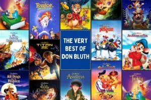 Best Don Bluth Animated Movies Of All Time