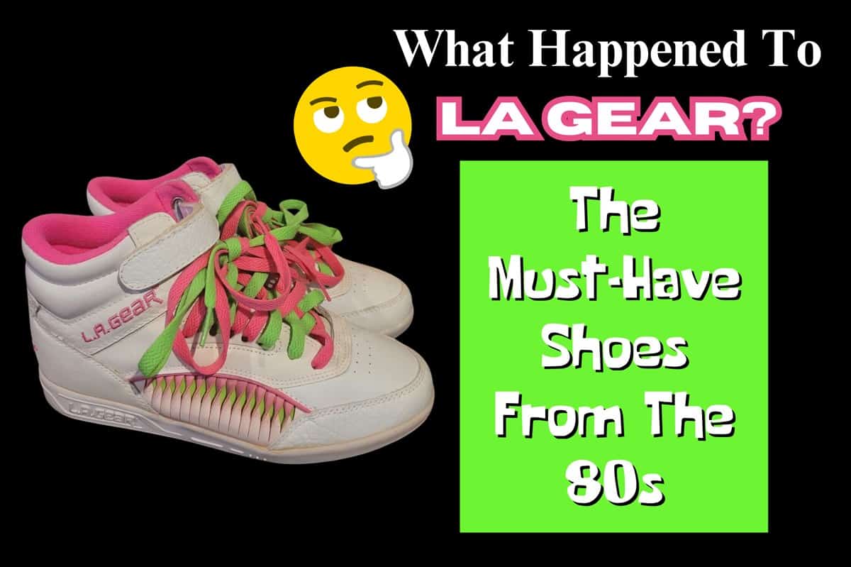 What Happened To La Gear? The MustHave Shoes From The 80s
