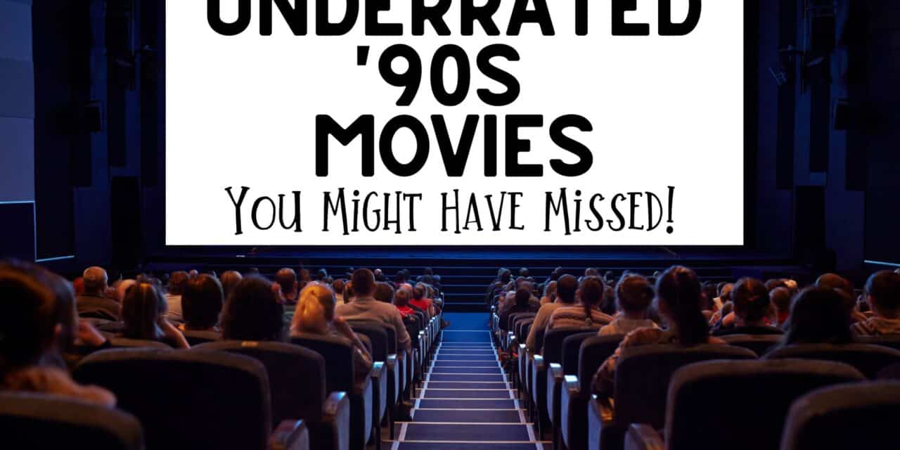 10 Underrated 90s Movies That You Didn’t Watch!