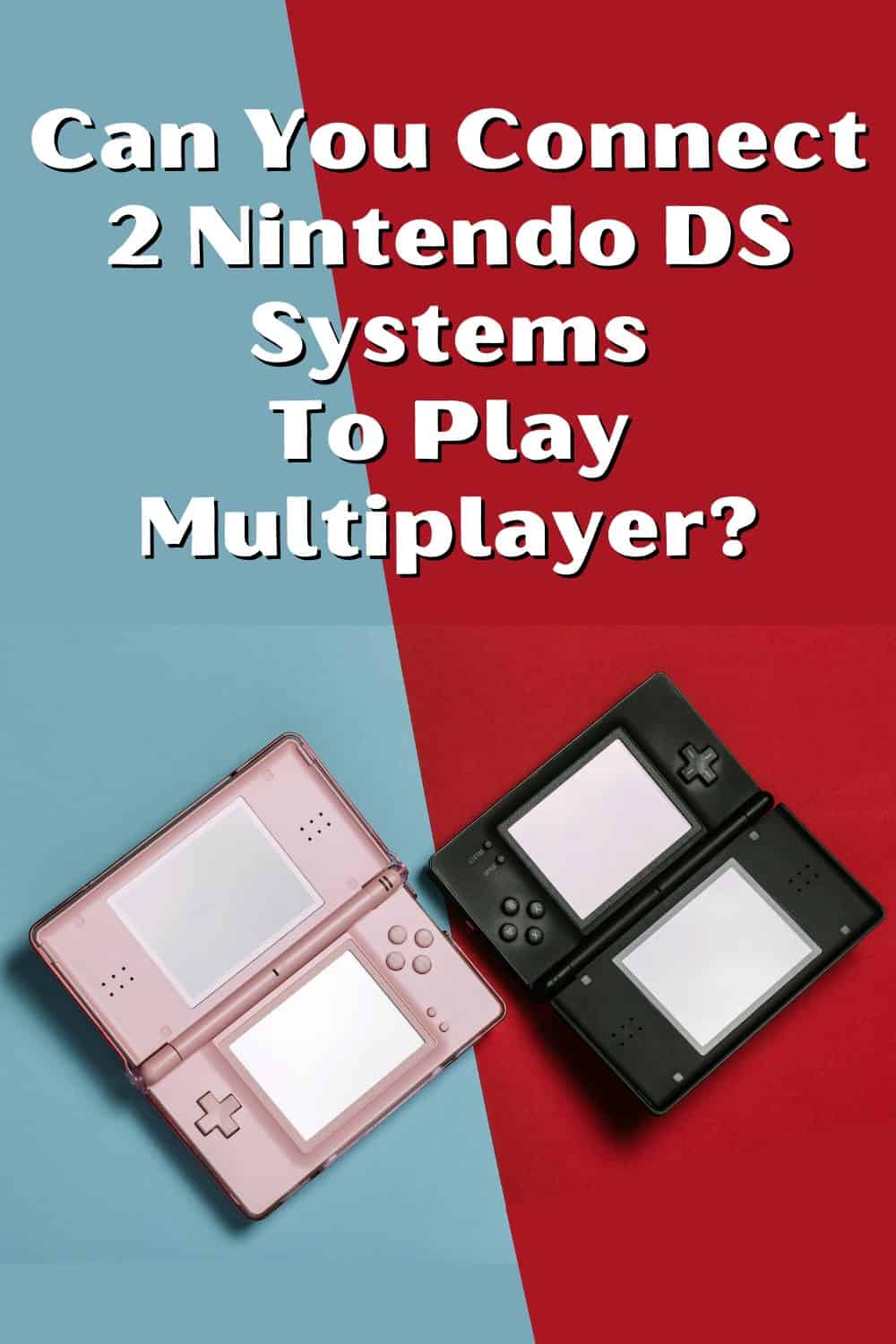 You can connect two Nintendo DS systems together and play the same game