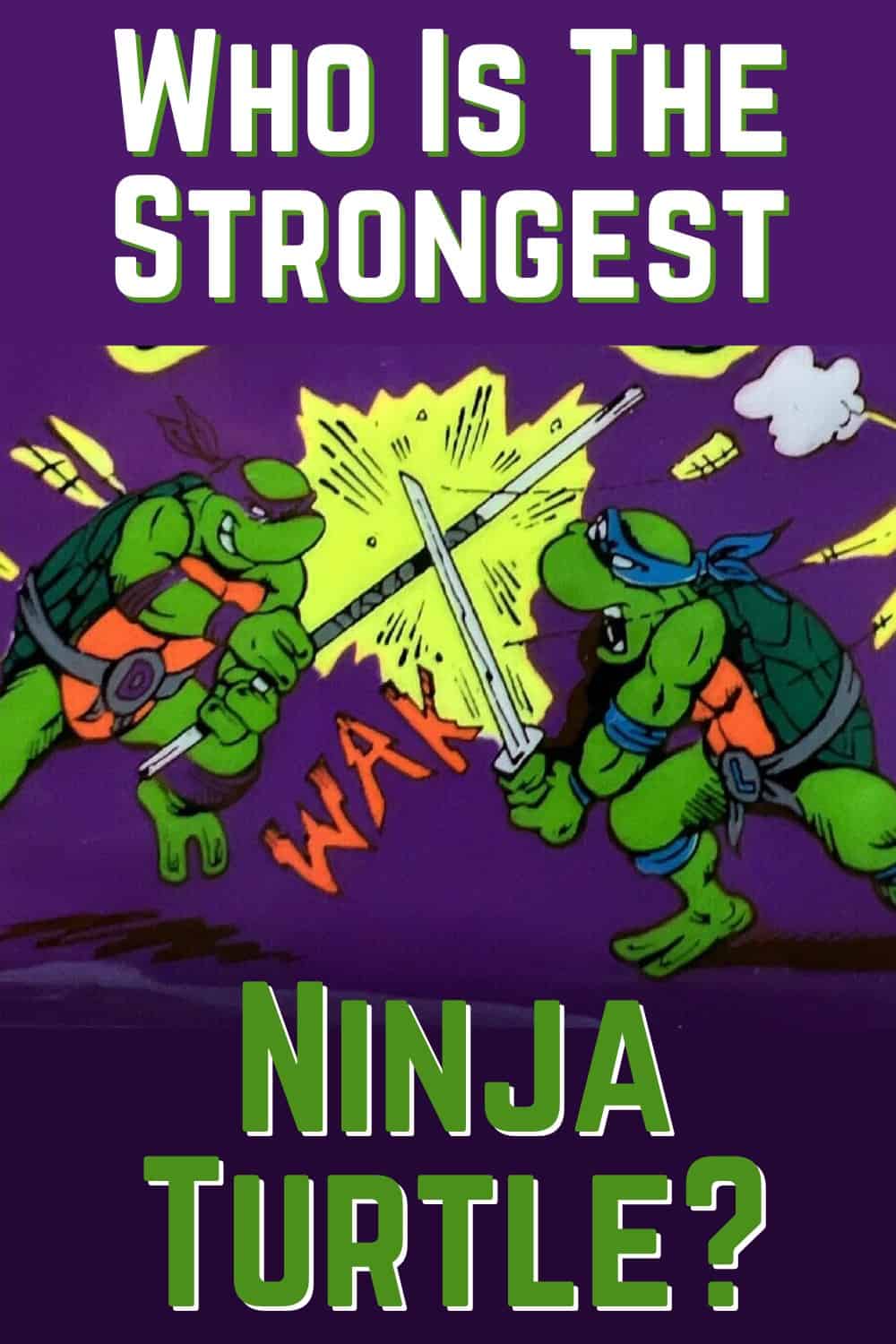 Raphael is the strongest Ninja Turtle