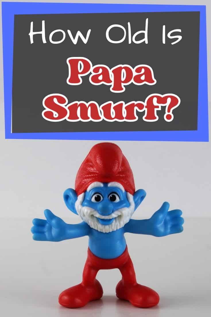Papa Smurf is 542 years old